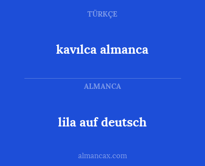 kavılca almanca - lila auf deutsch
