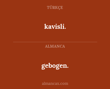 gebogen. - kavisli.