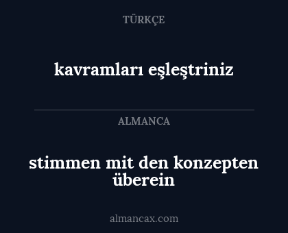 kavramları eşleştriniz - stimmen mit den konzepten überein