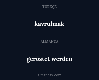 kavrulmak - geröstet werden