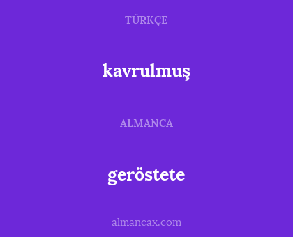 kavrulmuş - geröstete