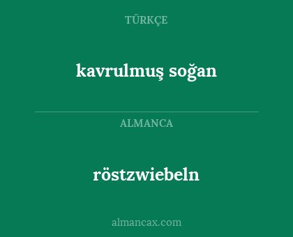 kavrulmuş soğan - röstzwiebeln