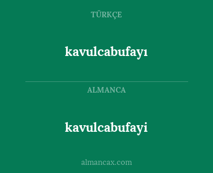 kavulcabufayi - kavulcabufayı