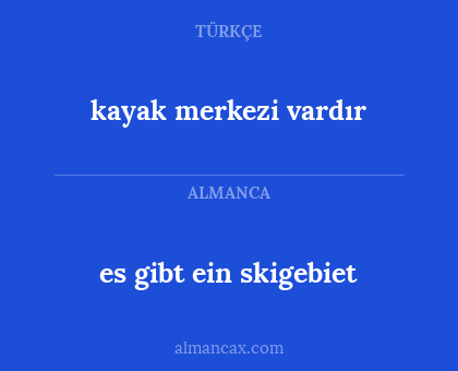 kayak merkezi vardır - es gibt ein skigebiet
