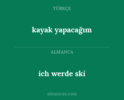 ich werde ski - kayak yapacağım
