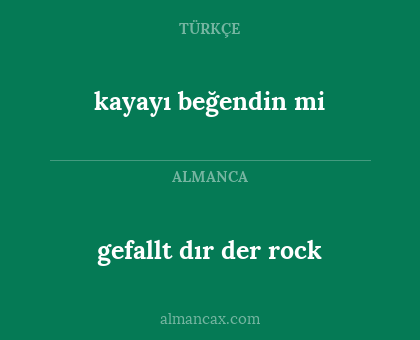 gefallt dır der rock - kayayı beğendin mi