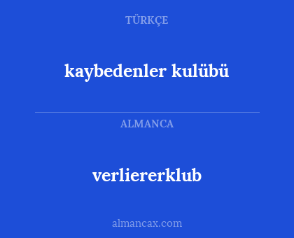 verliererklub - kaybedenler kulübü
