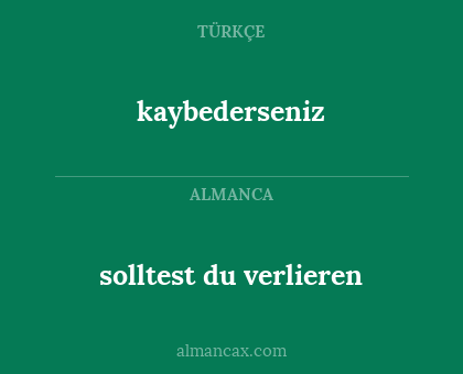 kaybederseniz - solltest du verlieren