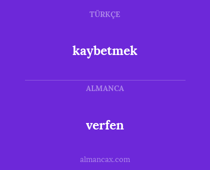 verfen - kaybetmek