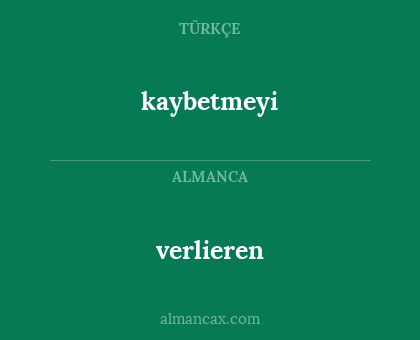 verlieren - kaybetmeyi