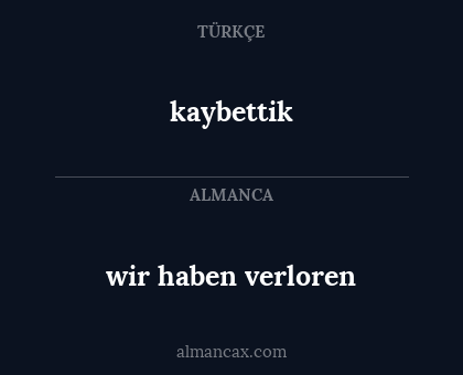 kaybettik - wir haben verloren