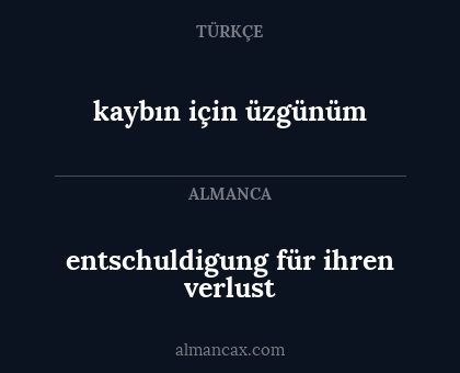 kaybın için üzgünüm - entschuldigung für ihren verlust