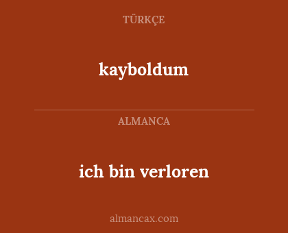 ich bin verloren - kayboldum
