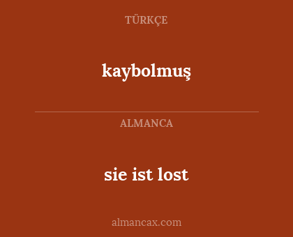 sie ist lost - kaybolmuş