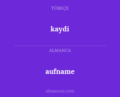 kaydi - aufname