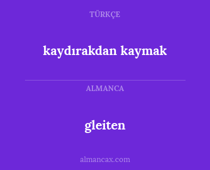 gleiten - kaydırakdan kaymak