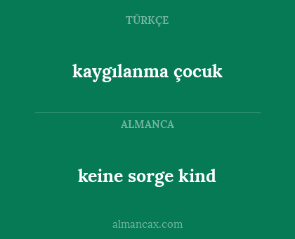 kaygılanma çocuk - keine sorge kind