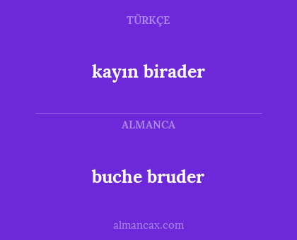 buche bruder - kayın birader