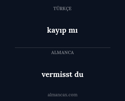 kayıp mı - vermisst du