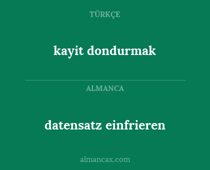 datensatz einfrieren - kayit dondurmak