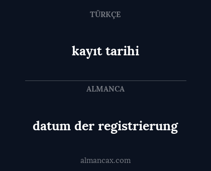 datum der registrierung - kayıt tarihi