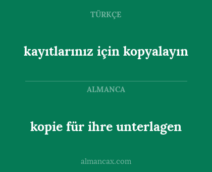 kopie für ihre unterlagen - kayıtlarınız için kopyalayın