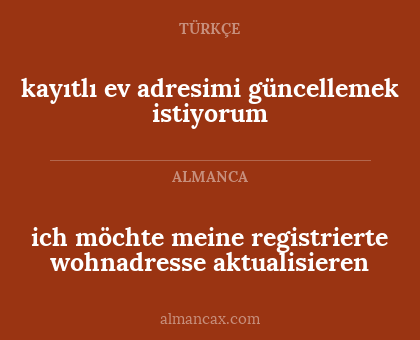 kayıtlı ev adresimi güncellemek istiyorum - ich möchte meine registrierte wohnadresse aktualisieren