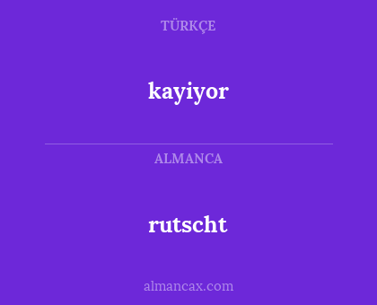rutscht - kayiyor