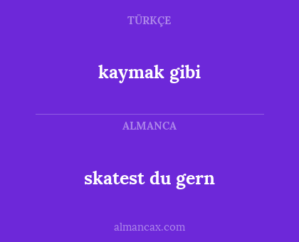 kaymak gibi - skatest du gern
