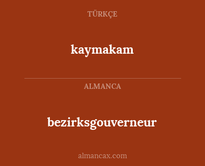 kaymakam - bezirksgouverneur