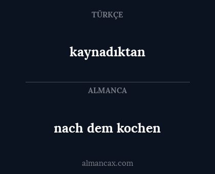 kaynadıktan - nach dem kochen