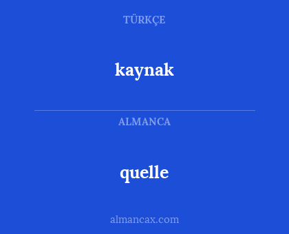 kaynak - quelle