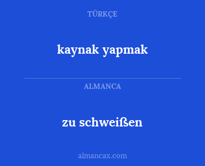 zu schweißen - kaynak yapmak