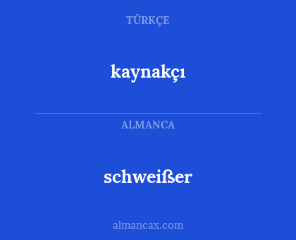 schweißer - kaynakçı