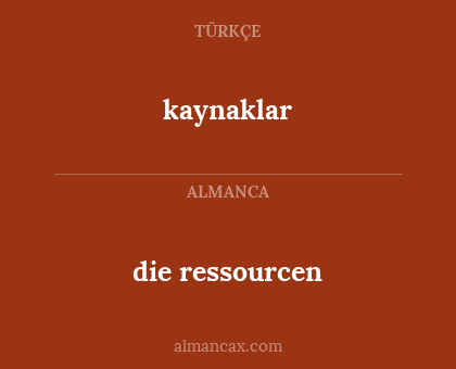 die ressourcen - kaynaklar