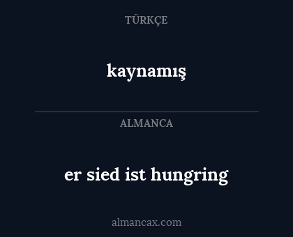 kaynamış - er sied ist hungring