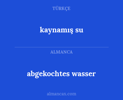 abgekochtes wasser - kaynamış su