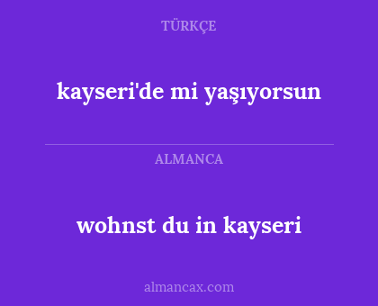 wohnst du in kayseri - kayseri'de mi yaşıyorsun