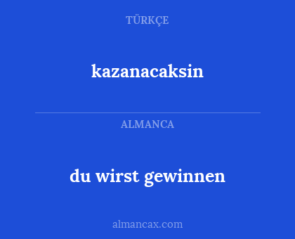 kazanacaksin - du wirst gewinnen