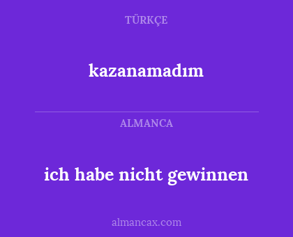 kazanamadım - ich habe nicht gewinnen