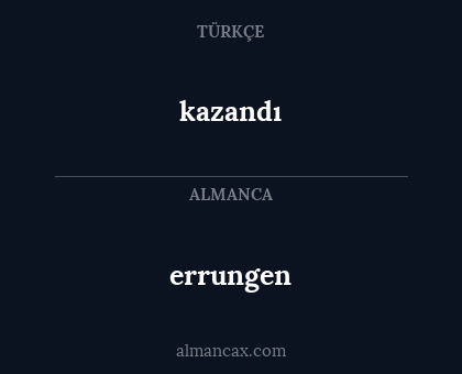 kazandı - errungen