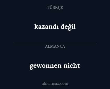 kazandı değil - gewonnen nicht