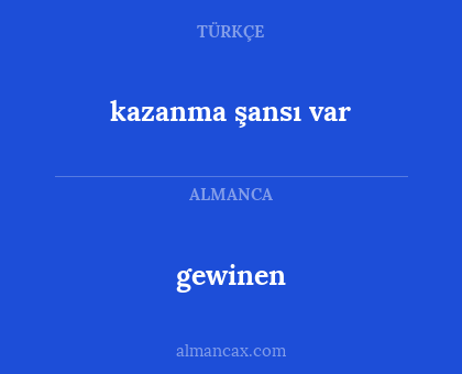 kazanma şansı var - gewinen