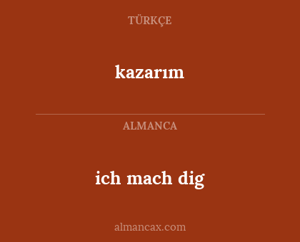 ich mach dig - kazarım