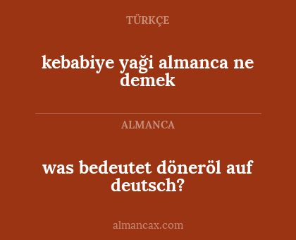 kebabiye yaği almanca ne demek - was bedeutet döneröl auf deutsch?