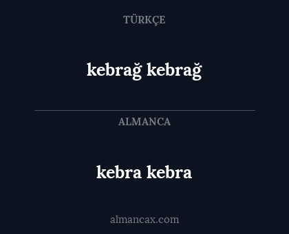 kebrağ
kebrağ - kebra kebra