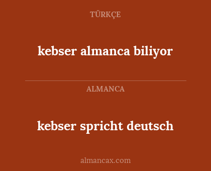 kebser spricht deutsch - kebser almanca biliyor