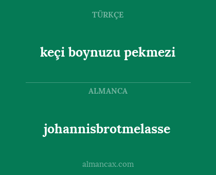 johannisbrotmelasse - keçi boynuzu pekmezi