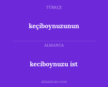 keciboynuzu ist - keçiboynuzunun