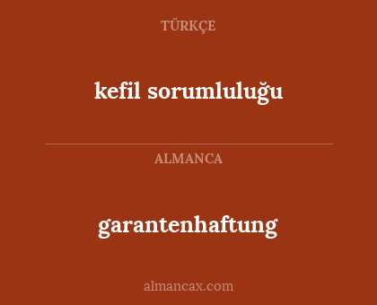 kefil sorumluluğu - garantenhaftung